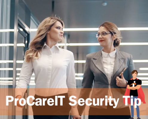 ProCare IT - Security Tip - Changing Work Environment