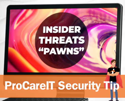 Procare IT Security Tip - Insider Threats Pawns