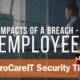 Security Tip Impacts of a breach employee